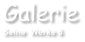 Galerie Seine  Werke 6